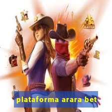 plataforma arara bet